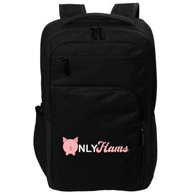 Funny Pig Only Hams Funny Pork Pig Farmer Impact Tech Backpack