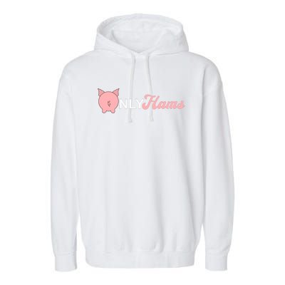 Funny Pig Only Hams Funny Pork Pig Farmer Garment-Dyed Fleece Hoodie