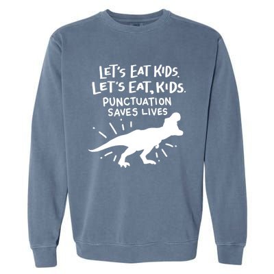 Funny Punctuation Of English Lets Eat Kids Grammar Gift Garment-Dyed Sweatshirt