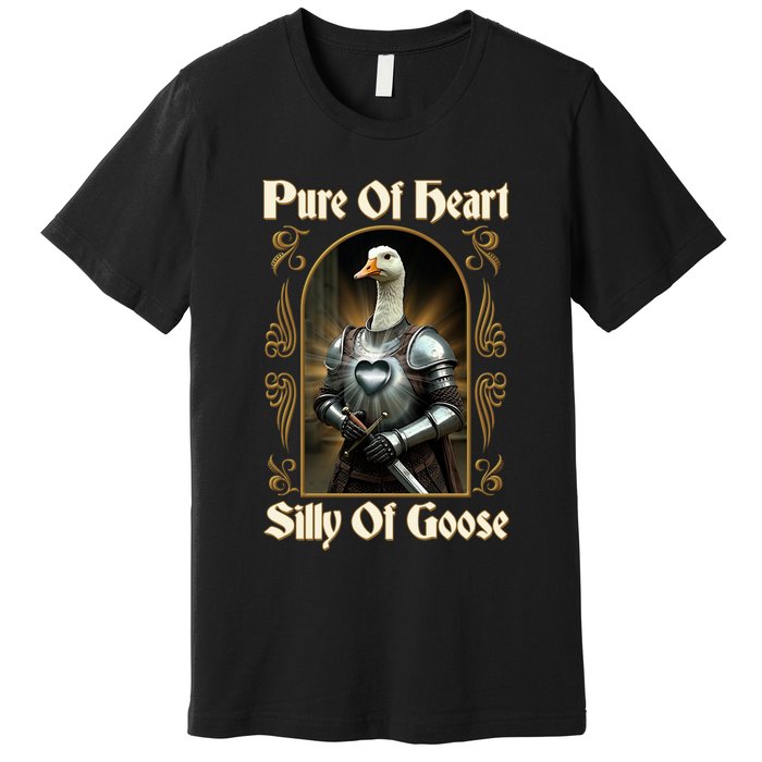 Funny Pure Of Heart Silly Of Goose Sir Goose In Knight Armor Premium T-Shirt
