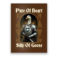 Funny Pure Of Heart Silly Of Goose Sir Goose In Knight Armor Poster