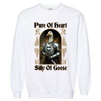 Funny Pure Of Heart Silly Of Goose Sir Goose In Knight Armor Garment-Dyed Sweatshirt