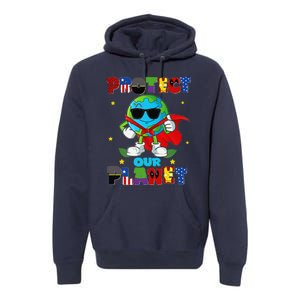 Funny Protect Our Planet Cute Earthday Teacher Cute Premium Hoodie