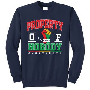 Freedom Property Of Nobody Juneteenth Black History 1865 Tall Sweatshirt