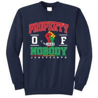 Freedom Property Of Nobody Juneteenth Black History 1865 Tall Sweatshirt