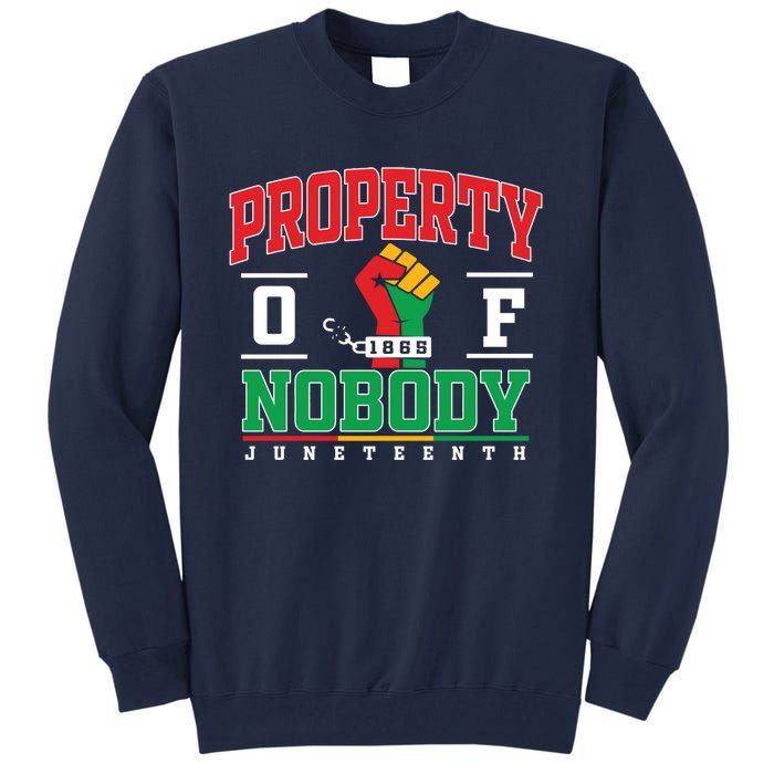 Freedom Property Of Nobody Juneteenth Black History 1865 Tall Sweatshirt