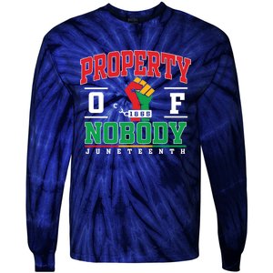 Freedom Property Of Nobody Juneteenth Black History 1865 Tie-Dye Long Sleeve Shirt