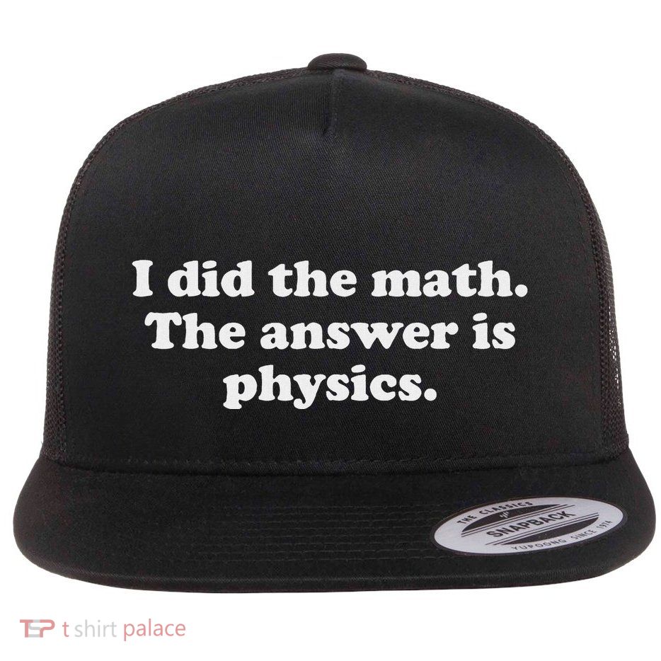 Funny Physics Or Physics Teacher Flat Bill Trucker Hat