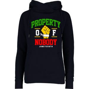 Funny Property Of Nobody Juneteenth 1865 Womens Funnel Neck Pullover Hood