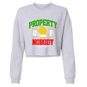 Funny Property Of Nobody Juneteenth 1865 Cropped Pullover Crew