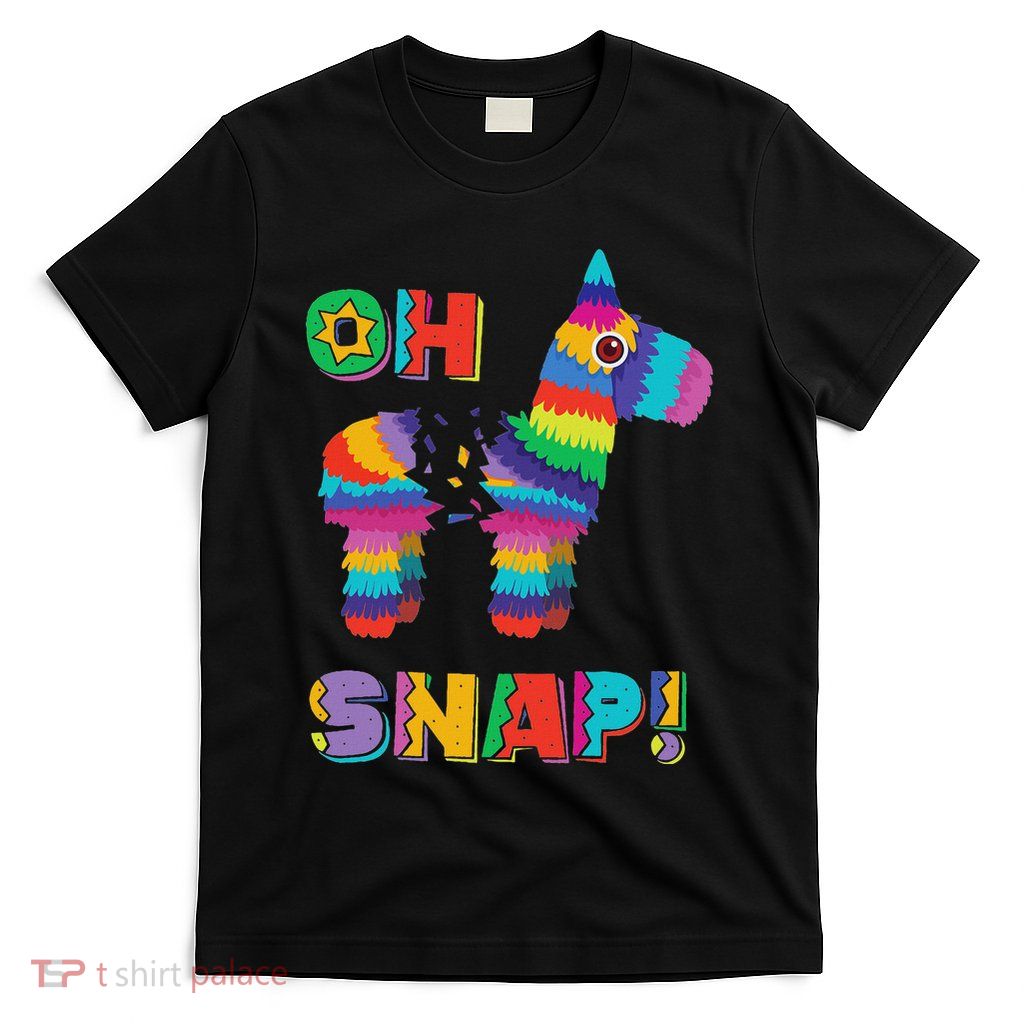 Funny Pinata Oh Snap Cinco De Mayo Mexican Party T-Shirt