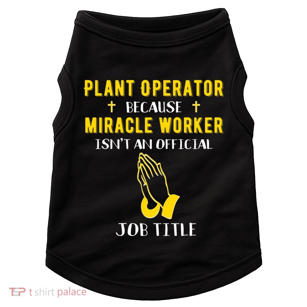 Funny Plant Operator Because Miracle Worker Isnt A Job Title Gift Doggie Tank