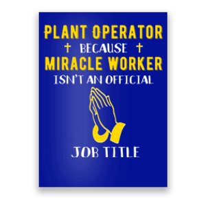 Funny Plant Operator Because Miracle Worker Isnt A Job Title Gift Poster