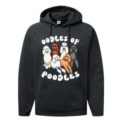 Funny Poodle Oodles Of Poodles Poodle Lover Performance Fleece Hoodie