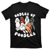 Funny Poodle Oodles Of Poodles Poodle Lover T-Shirt