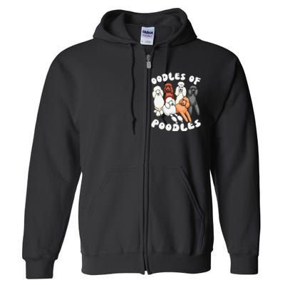 Funny Poodle Oodles Of Poodles Poodle Lover Full Zip Hoodie