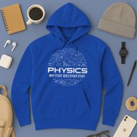 Funny Physics Physics Science Physicist Physics Humor Hoodie