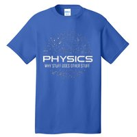 Funny Physics Physics Science Physicist Physics Humor Tall T-Shirt