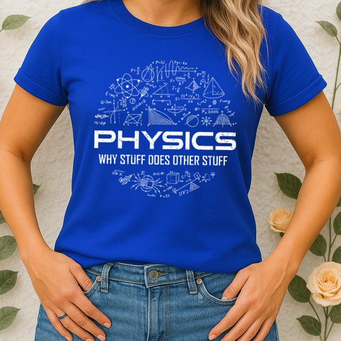 Funny Physics Physics Science Physicist Physics Humor Womens T-Shirt