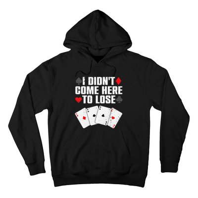 Funny Poker Player Design For Men Women Gamblers Poker Lover Hoodie