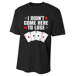 Funny Poker Player Design For Men Women Gamblers Poker Lover Performance Sprint T-Shirt