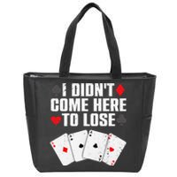 Funny Poker Player Design For Men Women Gamblers Poker Lover Zip Tote Bag