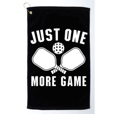 Funny Pickleball Player Just One More Game Pickleballers Best Gift Platinum Collection Golf Towel