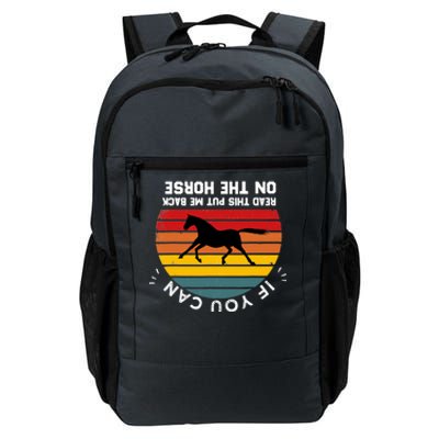 Funny Please Put Me Back On My Horse If You Can Read This Daily Commute Backpack