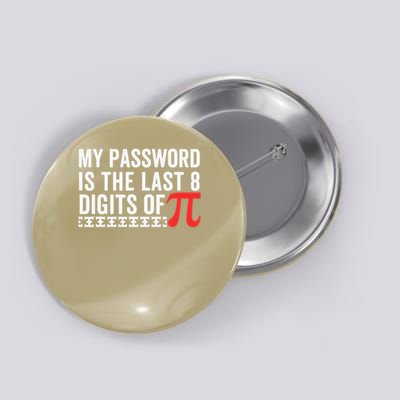 Funny Pi Password Joke - Math and Cybersecurity Gift Button