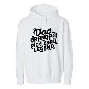 Funny Pickleball Player Cool Dad Grandpa Pickleball Legend Cute Gift Garment-Dyed Fleece Hoodie