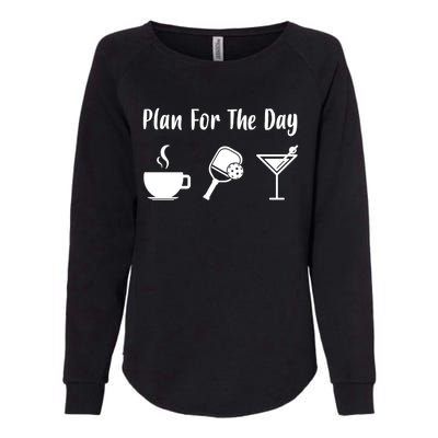 Funny Pickleball Plan For The Day Pickleball Coffee Martini Gift Womens California Wash Sweatshirt