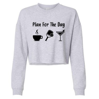 Funny Pickleball Plan For The Day Pickleball Coffee Martini Gift Cropped Pullover Crew