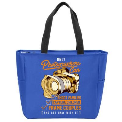 Funny Photographers Photography Camera Sayings Quote Gift Zip Tote Bag