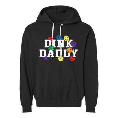 Funny Pickleball Pun For Pickleball Players Dink Daddy Gift Garment-Dyed Fleece Hoodie