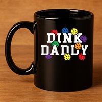 Funny Pickleball Pun For Pickleball Players Dink Daddy Gift 11oz C Handle Ceramic Mug