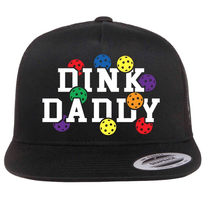 Funny Pickleball Pun For Pickleball Players Dink Daddy Gift Flatbill Hat