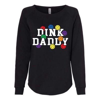 Funny Pickleball Pun For Pickleball Players Dink Daddy Gift Womens California Wash Sweatshirt