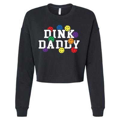Funny Pickleball Pun For Pickleball Players Dink Daddy Gift Cropped Pullover Crew