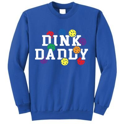 Funny Pickleball Pun For Pickleball Players Dink Daddy Gift Sweatshirt