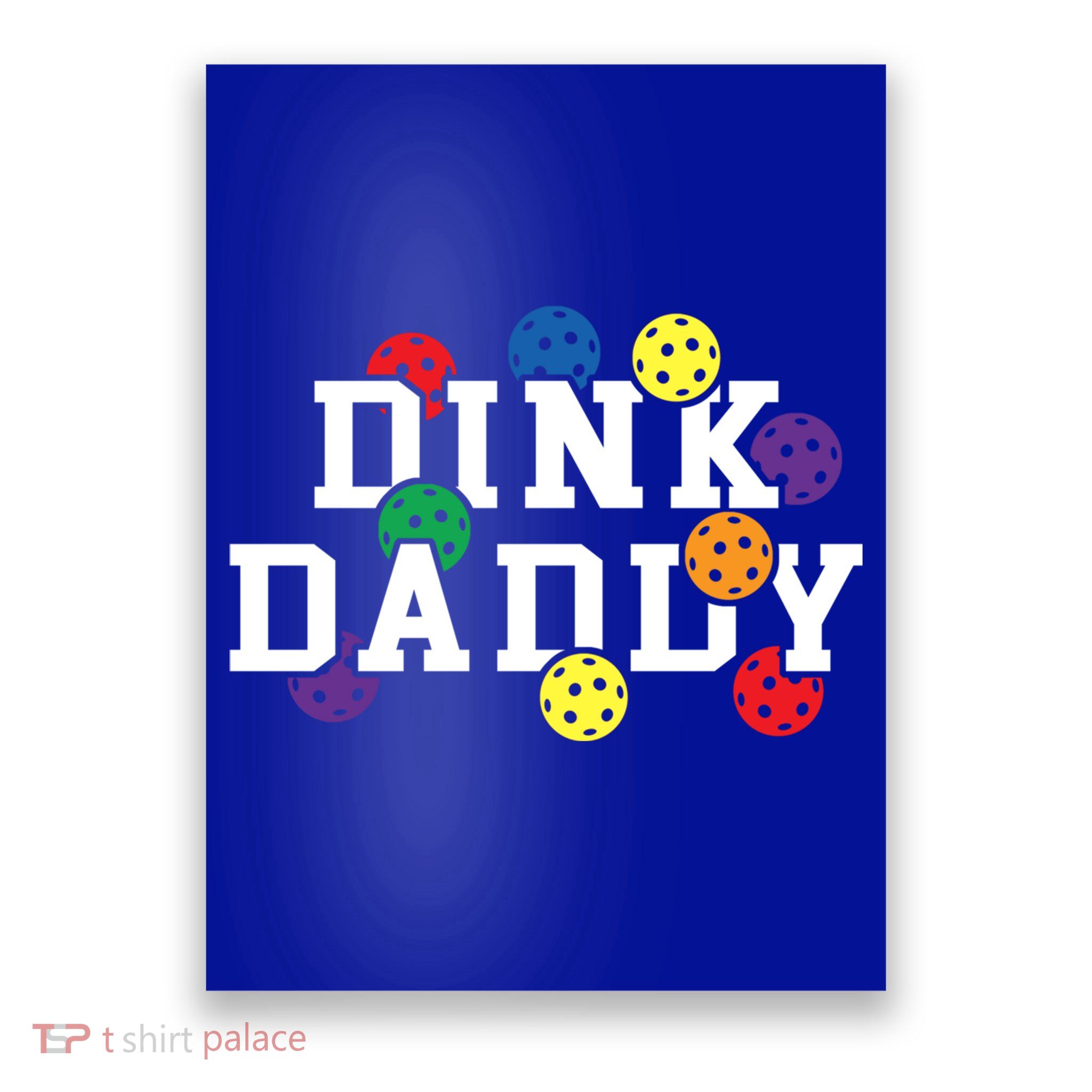 Funny Pickleball Pun For Pickleball Players Dink Daddy Gift Poster