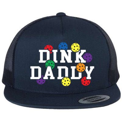 Funny Pickleball Pun For Pickleball Players Dink Daddy Gift Flat Bill Trucker Hat