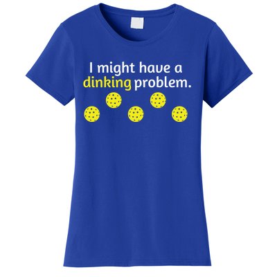 Funny Pickleball Player Lover Dinking Problem Gift Cute Gift Women's T-Shirt