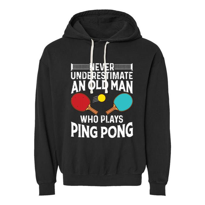 Funny Ping Pong Design Men Dad Grandpa Table Tennis Player Garment-Dyed Fleece Hoodie
