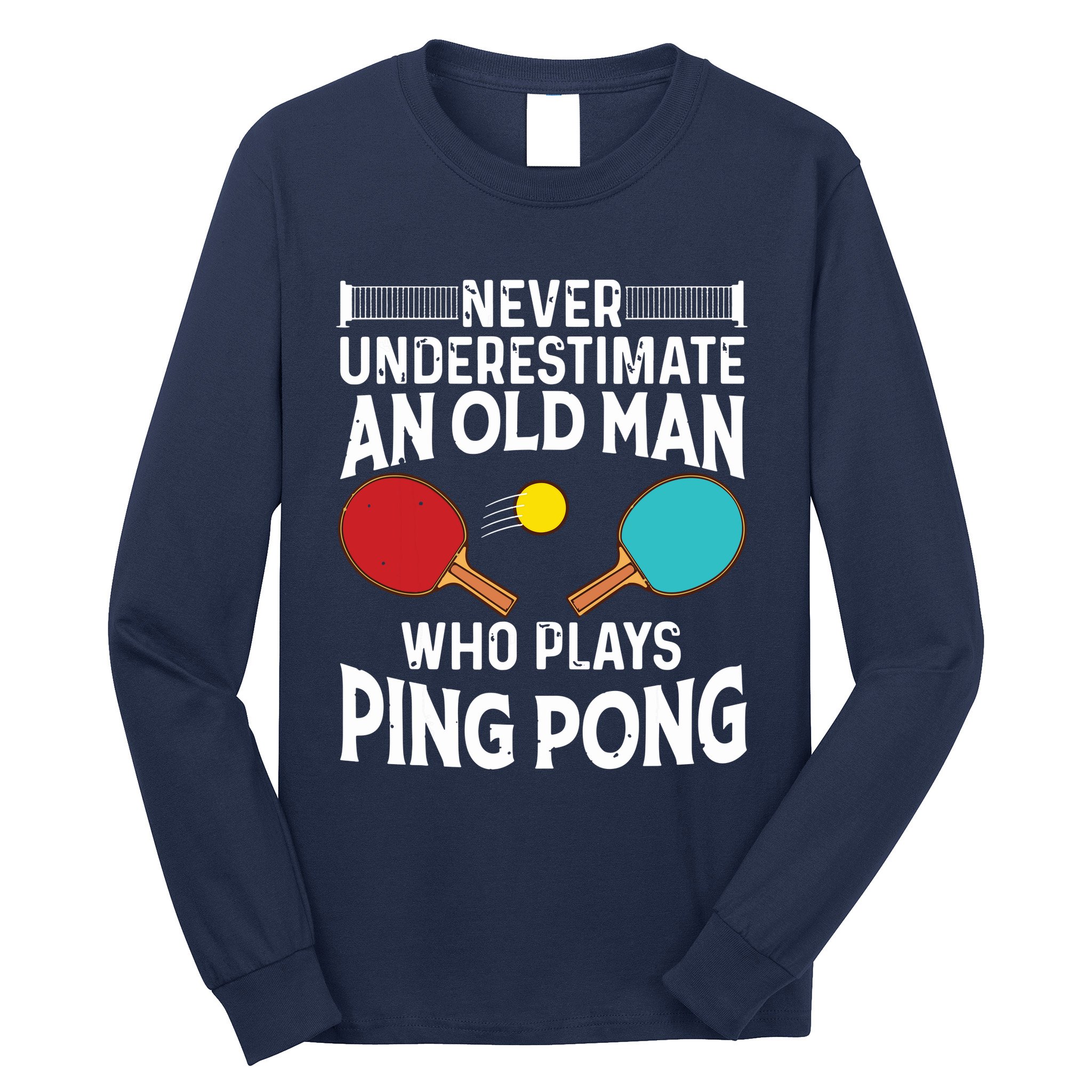 Funny Ping Pong Design Men Dad Grandpa Table Tennis Player Long Sleeve Shirt