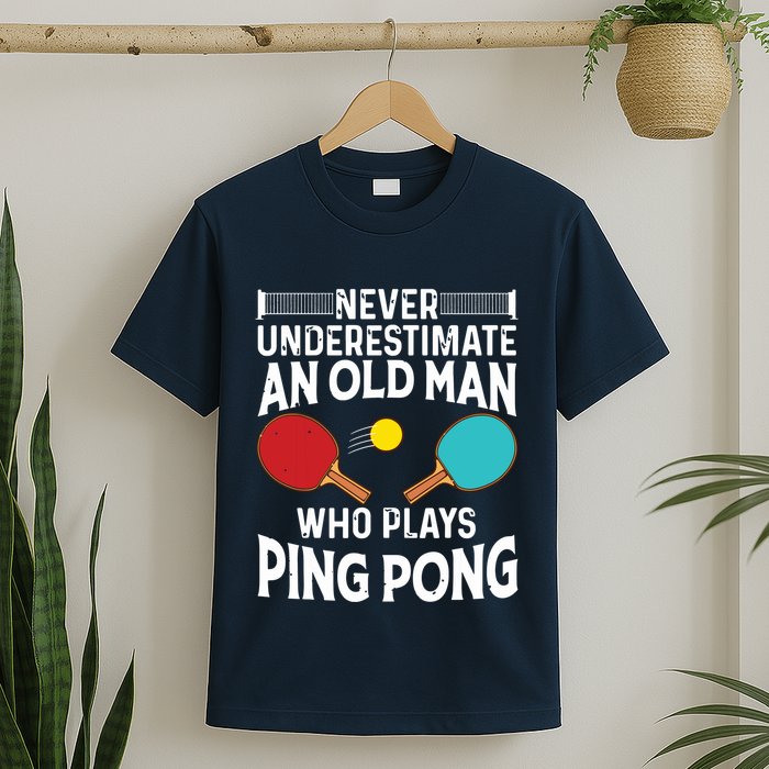 Funny Ping Pong Design Men Dad Grandpa Table Tennis Player T-Shirt