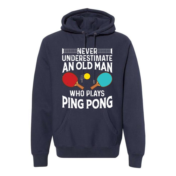 Funny Ping Pong Design Men Dad Grandpa Table Tennis Player Premium Hoodie