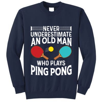 Funny Ping Pong Design Men Dad Grandpa Table Tennis Player Tall Sweatshirt