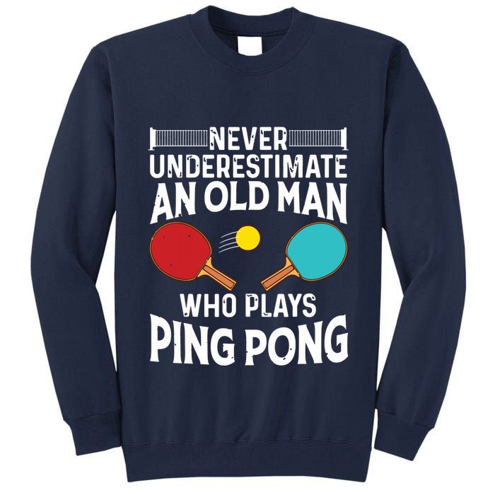 Funny Ping Pong Design Men Dad Grandpa Table Tennis Player Tall Sweatshirt