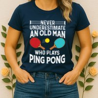 Funny Ping Pong Design Men Dad Grandpa Table Tennis Player Womens T-Shirt