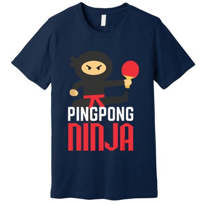 Funny Ping Pong Ninja Shirts Table Tennis Premium T-Shirt